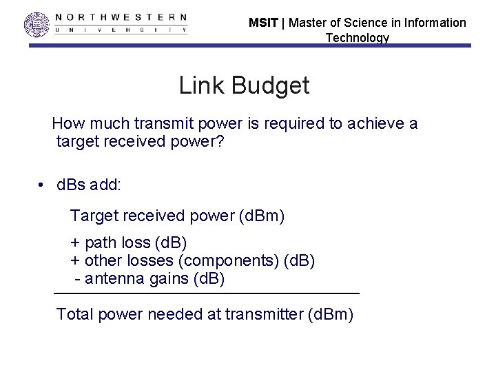 MSIT | Master of Science in Information Technology Link Budget How much transmit power