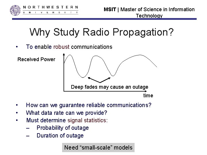 MSIT | Master of Science in Information Technology Why Study Radio Propagation? • To