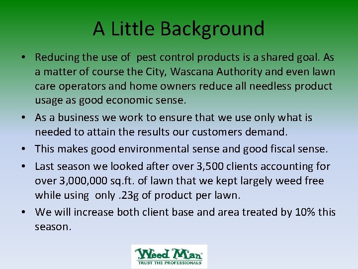 A Little Background • Reducing the use of pest control products is a shared