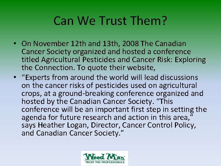 Can We Trust Them? • On November 12 th and 13 th, 2008 The
