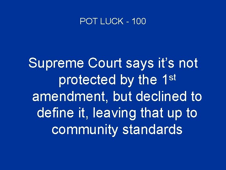 POT LUCK - 100 Supreme Court says it’s not protected by the 1 st