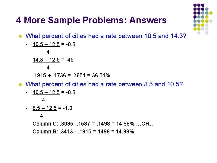 4 More Sample Problems: Answers l What percent of cities had a rate between