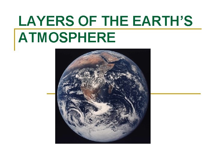 LAYERS OF THE EARTH’S ATMOSPHERE 