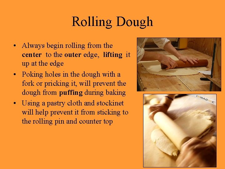 Rolling In Baking Pies and Pastry Dough Objective Identify and prepare