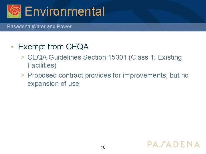 Environmental Pasadena Water and Power • Exempt from CEQA > CEQA Guidelines Section 15301 Environmental Pasadena Water and Power • Exempt from CEQA > CEQA Guidelines Section 15301