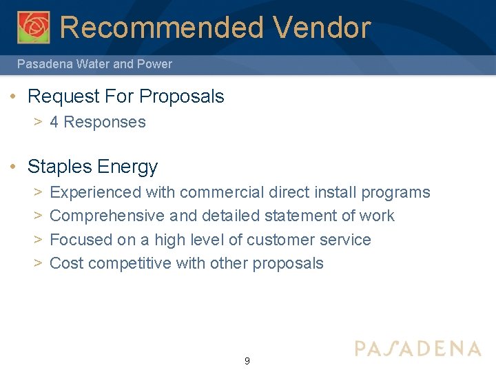 Recommended Vendor Pasadena Water and Power • Request For Proposals > 4 Responses • Recommended Vendor Pasadena Water and Power • Request For Proposals > 4 Responses •