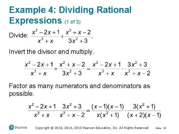 Example 4: Dividing Rational Expressions (1 of 3) Divide: Invert the divisor and multiply.