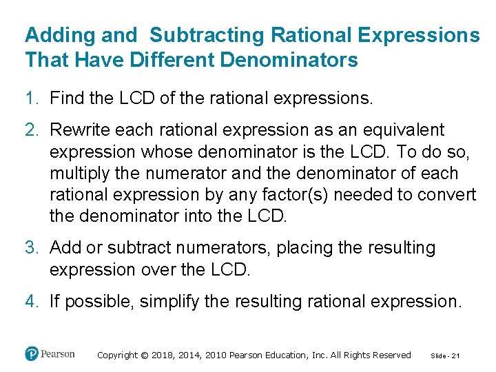 Adding and Subtracting Rational Expressions That Have Different Denominators 1. Find the LCD of