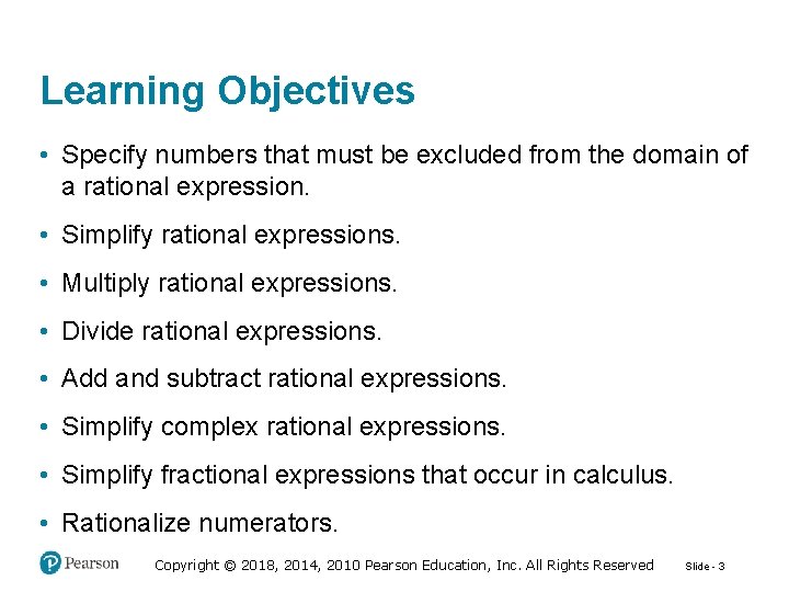 Learning Objectives • Specify numbers that must be excluded from the domain of a
