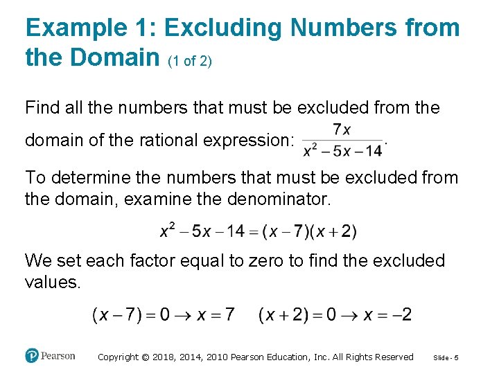 Example 1: Excluding Numbers from the Domain (1 of 2) Find all the numbers