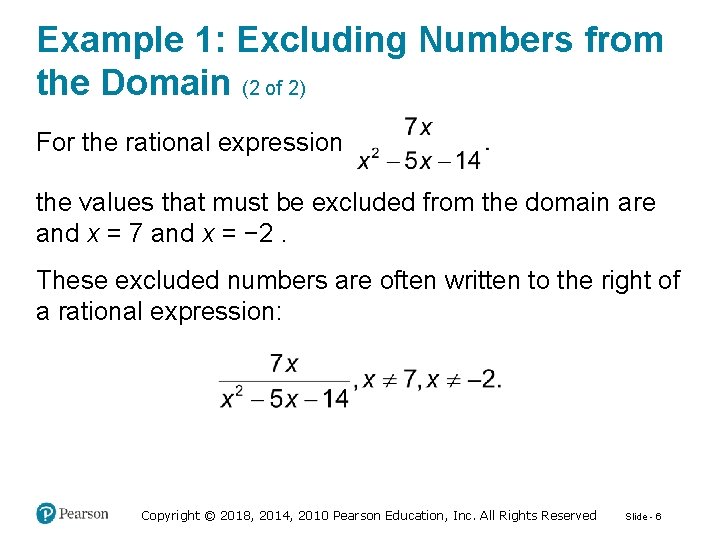 Example 1: Excluding Numbers from the Domain (2 of 2) For the rational expression