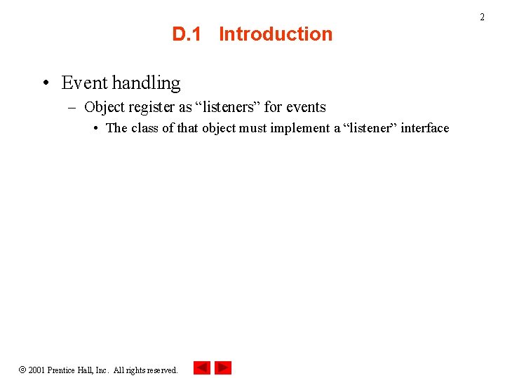 2 D. 1 Introduction • Event handling – Object register as “listeners” for events