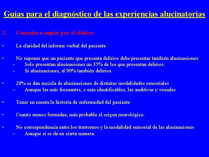 Guías para el diagnóstico de las experiencias alucinatorias 2. Consejos a seguir por el