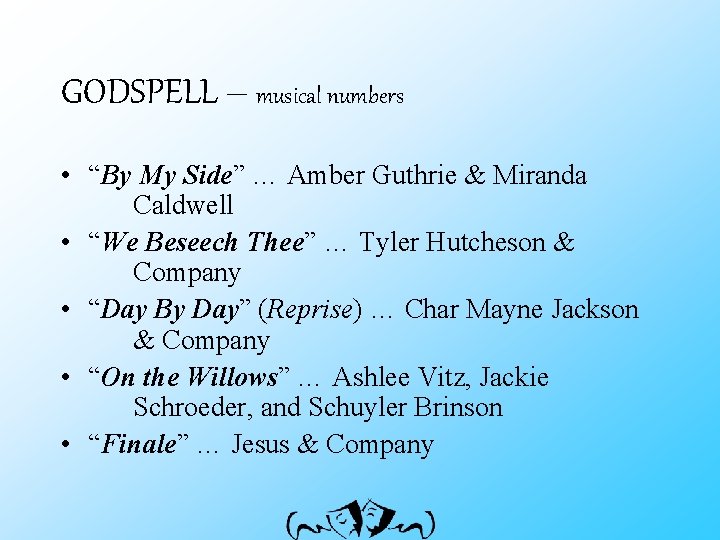 GODSPELL – musical numbers • “By My Side” … Amber Guthrie & Miranda Caldwell