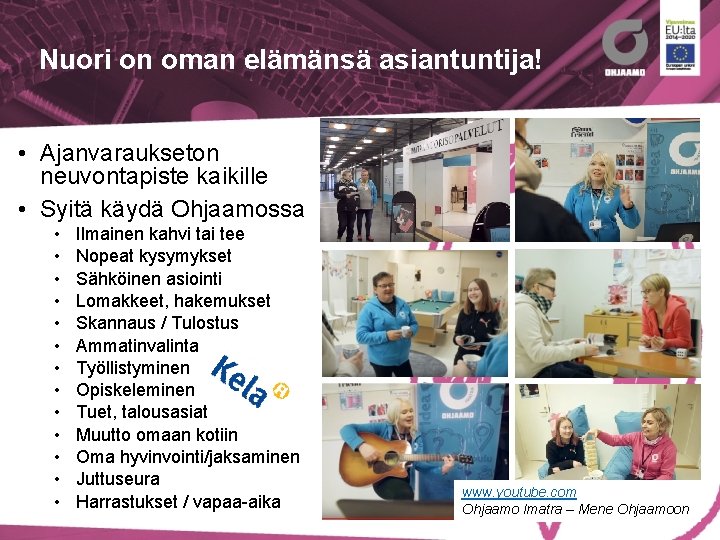 Nuori on oman elämänsä asiantuntija! • Ajanvaraukseton neuvontapiste kaikille • Syitä käydä Ohjaamossa •