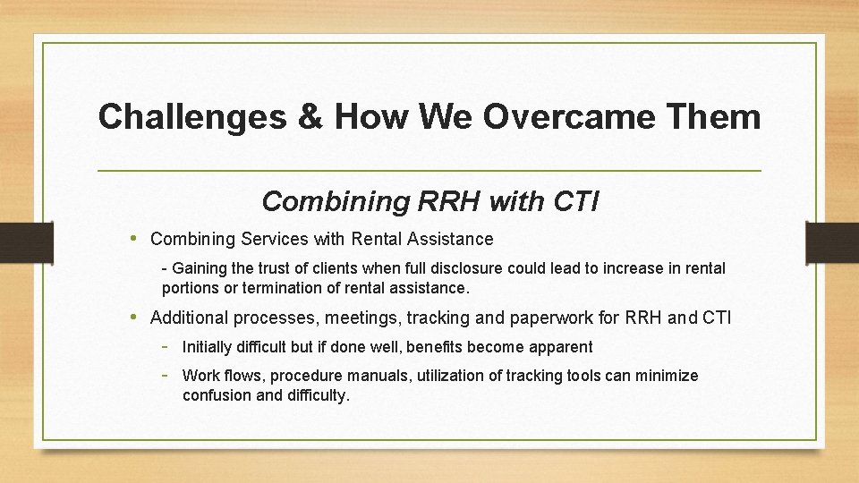 Challenges & How We Overcame Them Combining RRH with CTI • Combining Services with