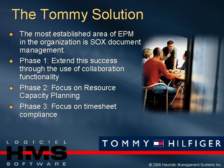 The Tommy Solution The most established area of EPM in the organization is SOX