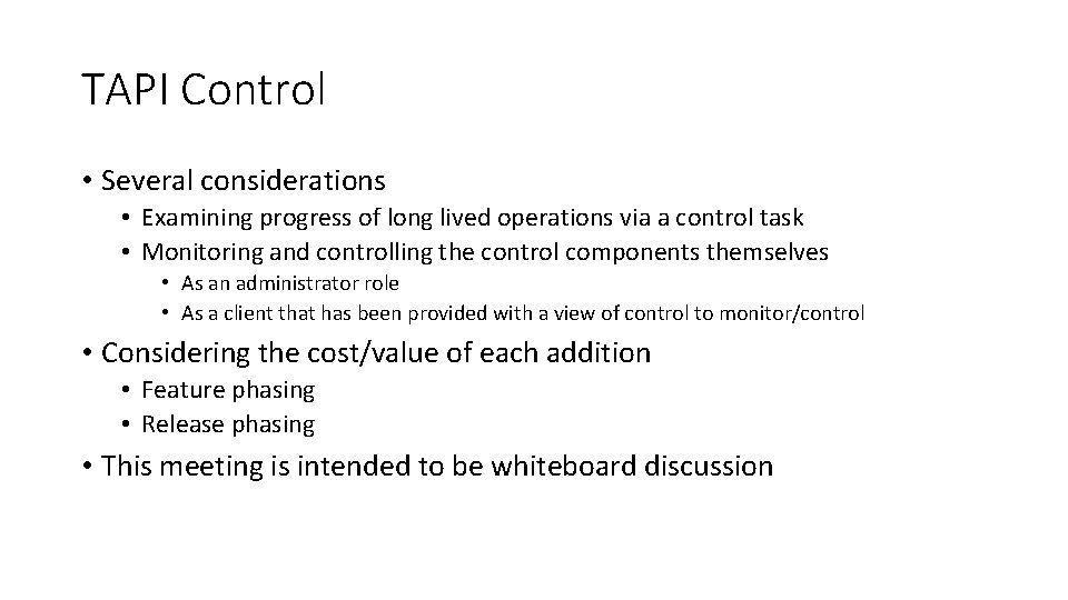 TAPI Control • Several considerations • Examining progress of long lived operations via a