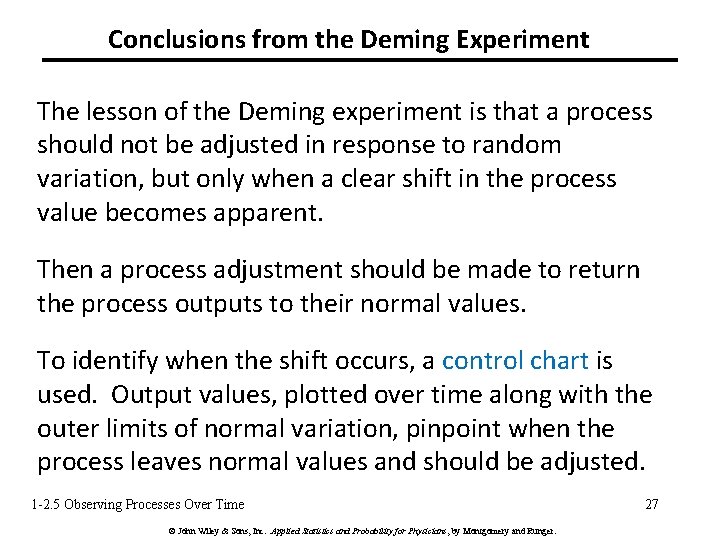 Conclusions from the Deming Experiment The lesson of the Deming experiment is that a