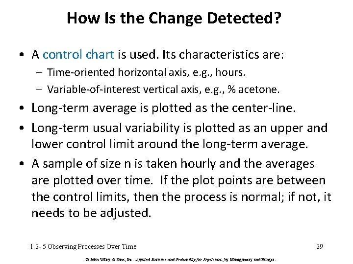How Is the Change Detected? • A control chart is used. Its characteristics are: