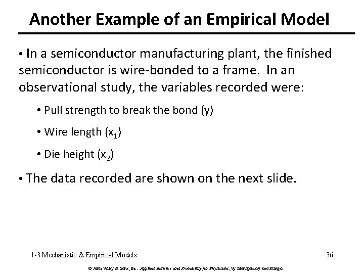 Another Example of an Empirical Model • In a semiconductor manufacturing plant, the finished