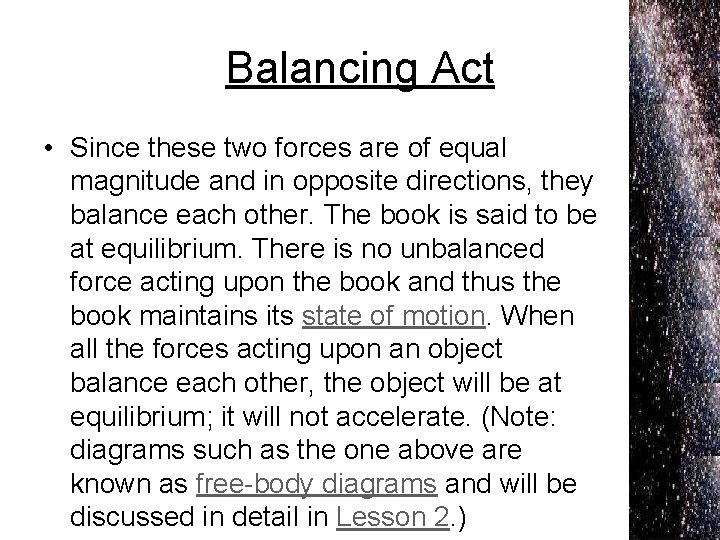 Balancing Act • Since these two forces are of equal magnitude and in opposite