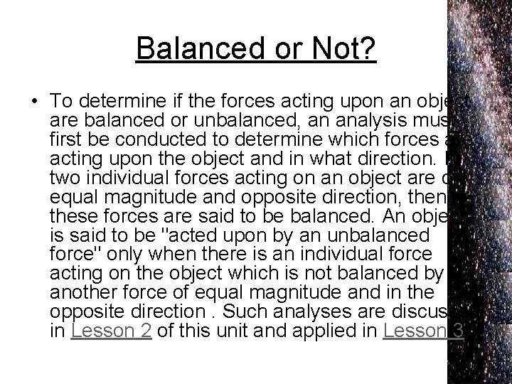 Balanced or Not? • To determine if the forces acting upon an object are