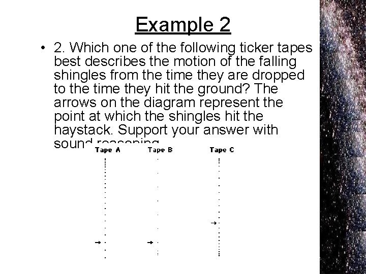 Example 2 • 2. Which one of the following ticker tapes best describes the