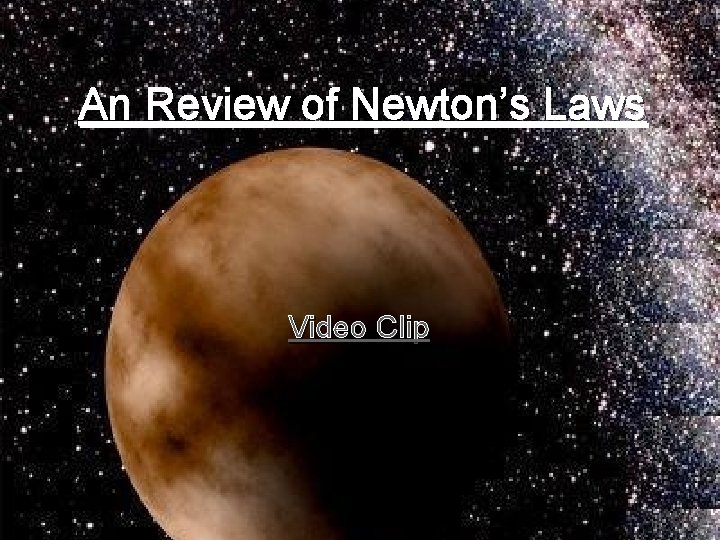 An Review of Newton’s Laws Video Clip 