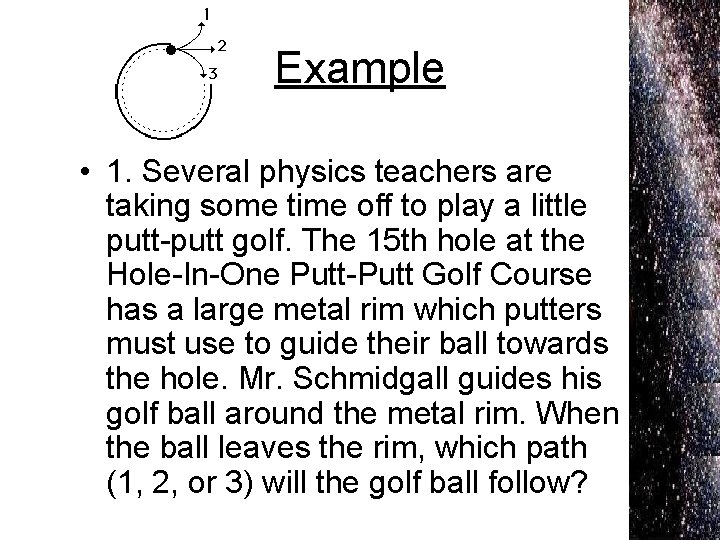 Example • 1. Several physics teachers are taking some time off to play a