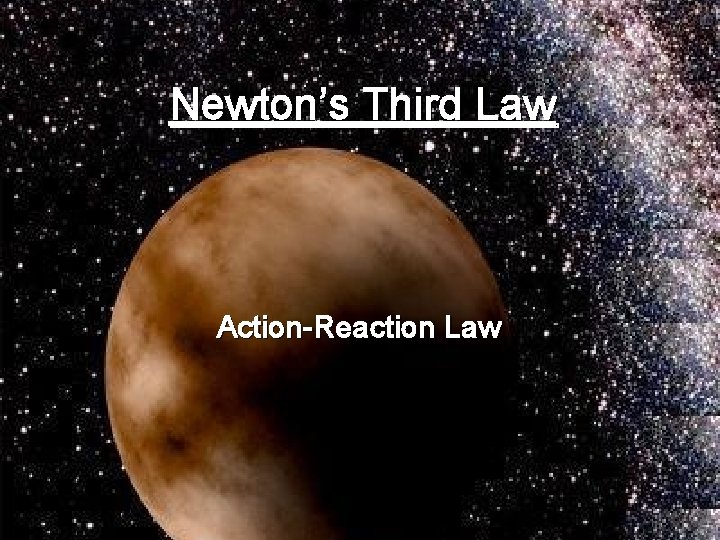 Newton’s Third Law Action-Reaction Law 