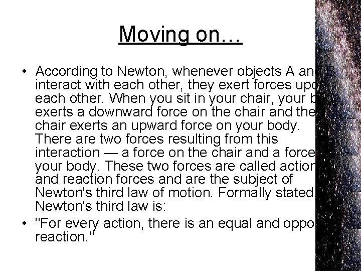 Moving on… • According to Newton, whenever objects A and B interact with each