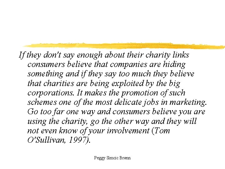 If they don't say enough about their charity links consumers believe that companies are