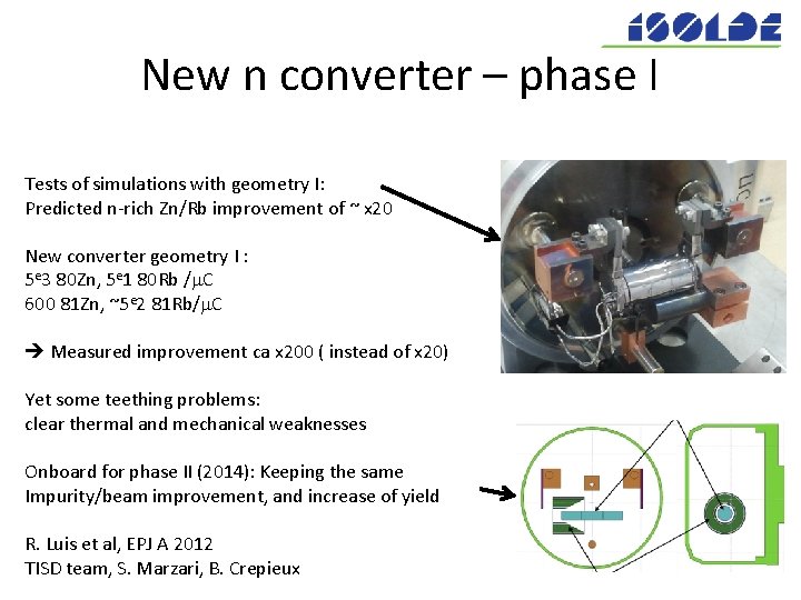 New n converter – phase I Tests of simulations with geometry I: Predicted n-rich