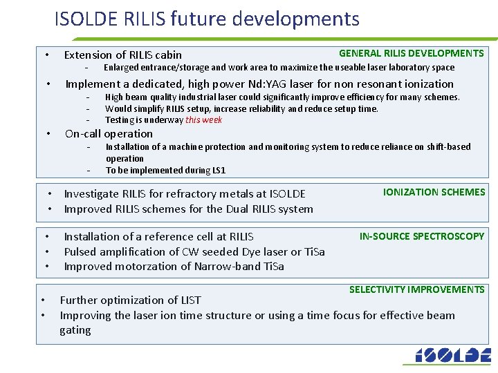 ISOLDE RILIS future developments • Extension of RILIS cabin - • Enlarged entrance/storage and