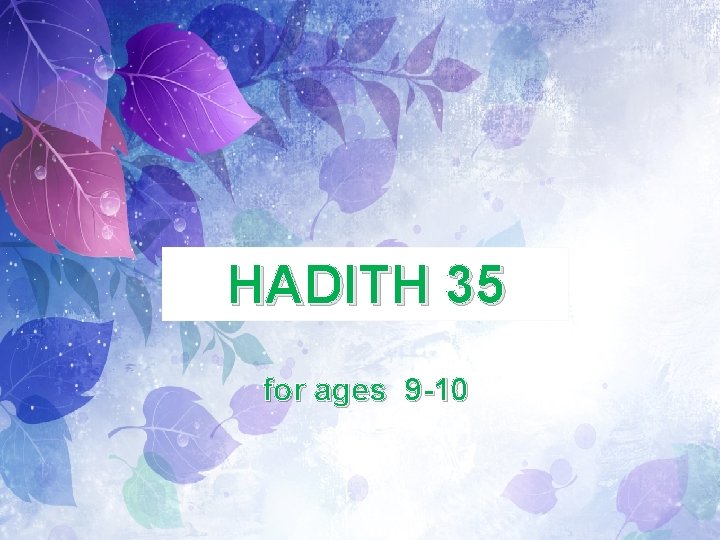 HADITH 35 for ages 9 -10 