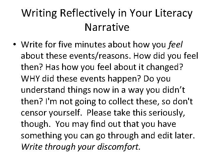 Writing Reflectively in Your Literacy Narrative • Write for five minutes about how you