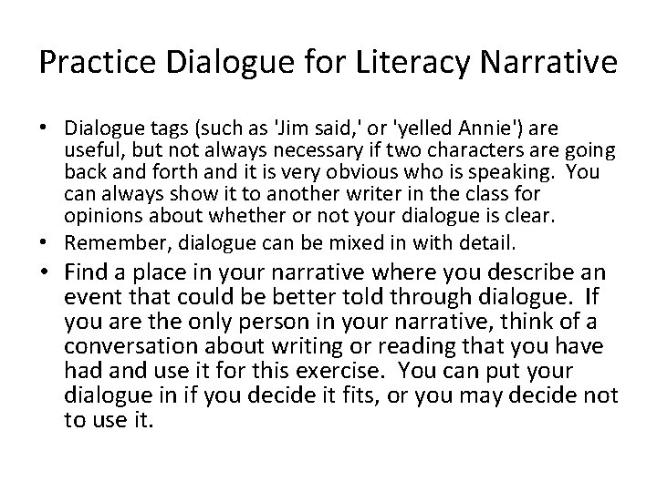 Practice Dialogue for Literacy Narrative • Dialogue tags (such as 'Jim said, ' or