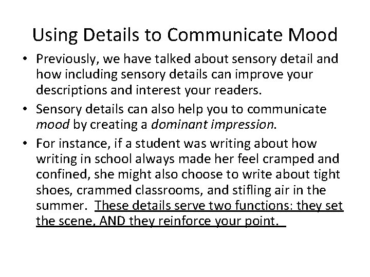 Using Details to Communicate Mood • Previously, we have talked about sensory detail and