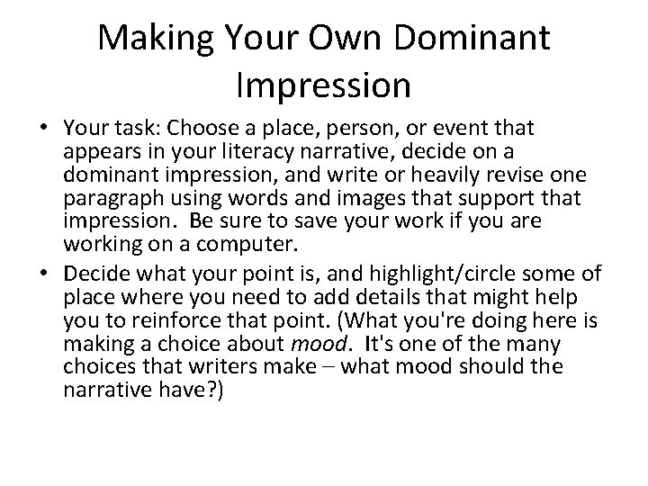 Making Your Own Dominant Impression • Your task: Choose a place, person, or event