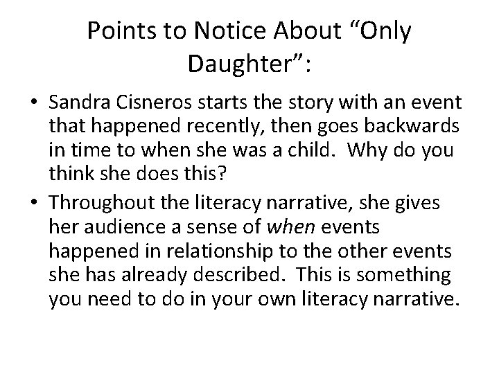 Points to Notice About “Only Daughter”: • Sandra Cisneros starts the story with an