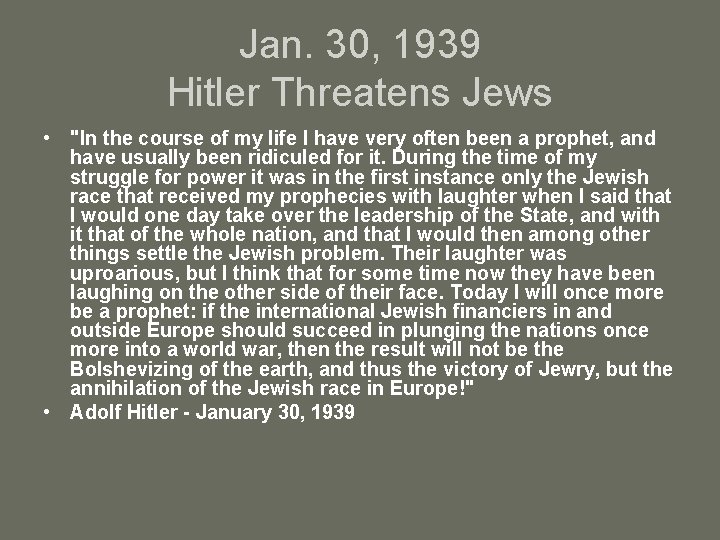 Jan. 30, 1939 Hitler Threatens Jews • "In the course of my life I
