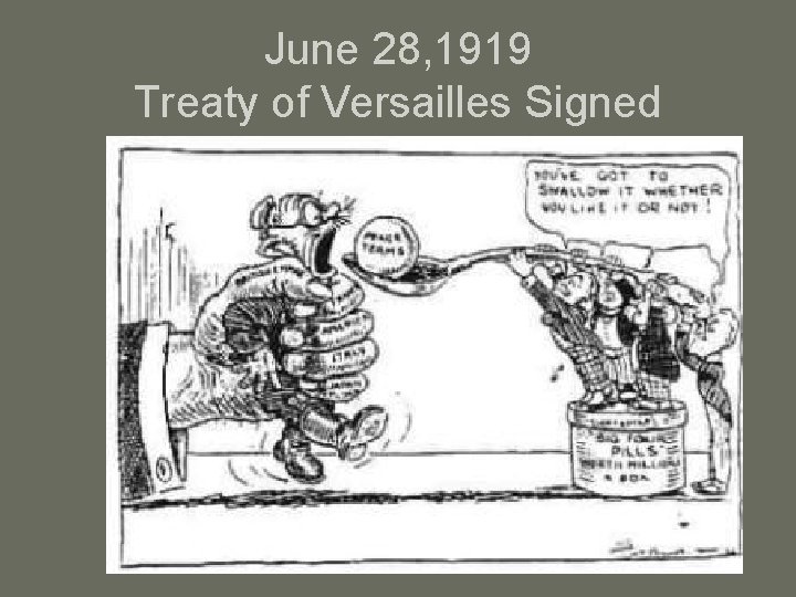 June 28, 1919 Treaty of Versailles Signed 