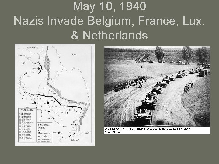 May 10, 1940 Nazis Invade Belgium, France, Lux. & Netherlands 
