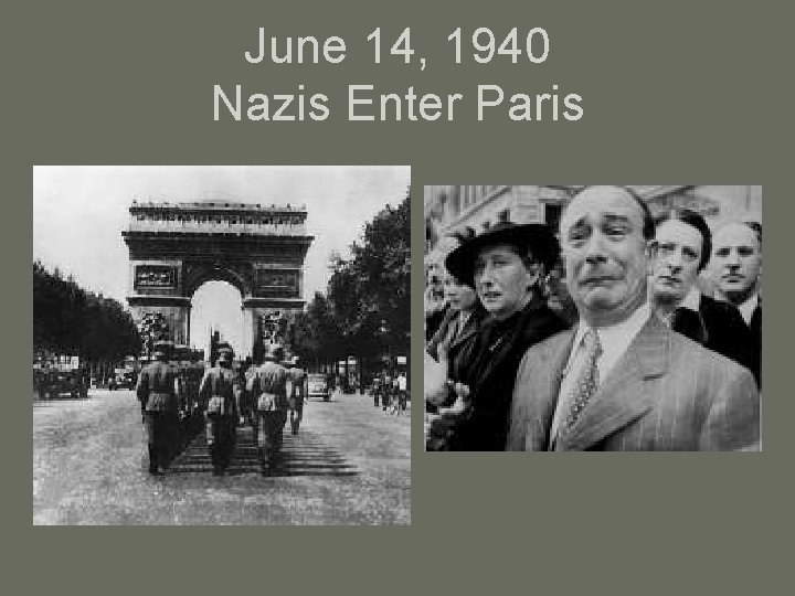 June 14, 1940 Nazis Enter Paris 