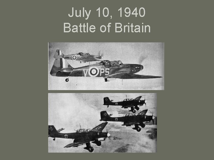 July 10, 1940 Battle of Britain 