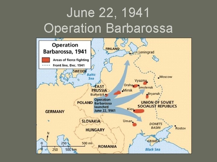 June 22, 1941 Operation Barbarossa 