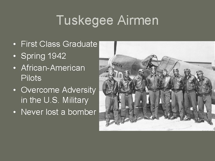 Tuskegee Airmen • First Class Graduate • Spring 1942 • African-American Pilots • Overcome