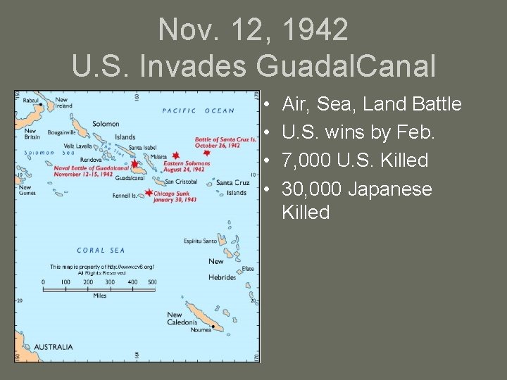 Nov. 12, 1942 U. S. Invades Guadal. Canal • • Air, Sea, Land Battle