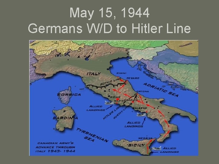 May 15, 1944 Germans W/D to Hitler Line 
